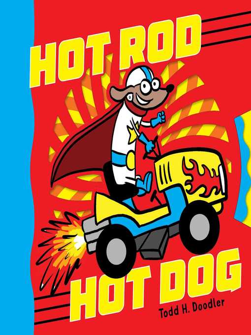 Title details for Hot Rod Hot Dog by Todd H. Doodler - Wait list